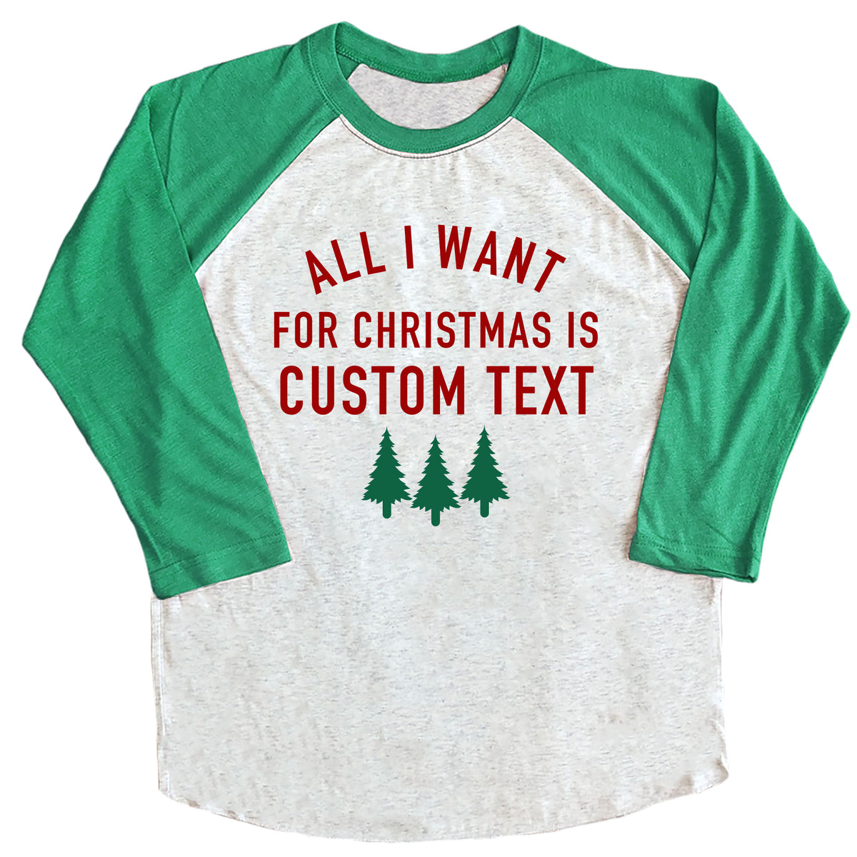 All I Want for Christmas is Custom Name Raglan