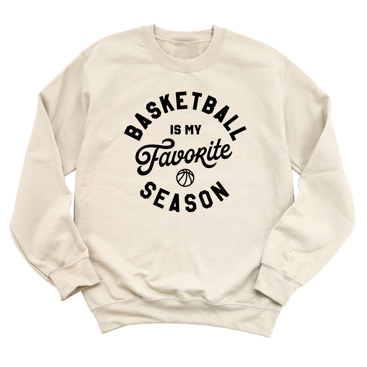 Basketball is My Favorite Season Sweatshirt