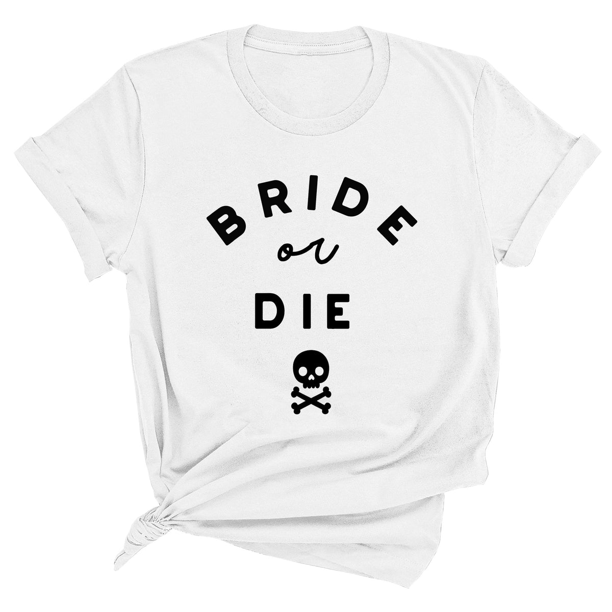 Bride or Die Unisex T-Shirt