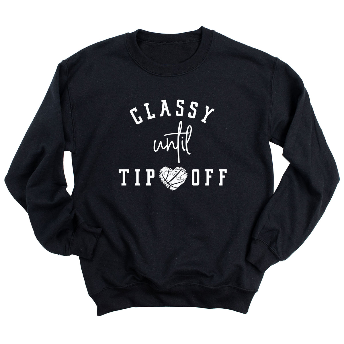 Classy Until Tip Off Sweatshirt (WHITE INK)