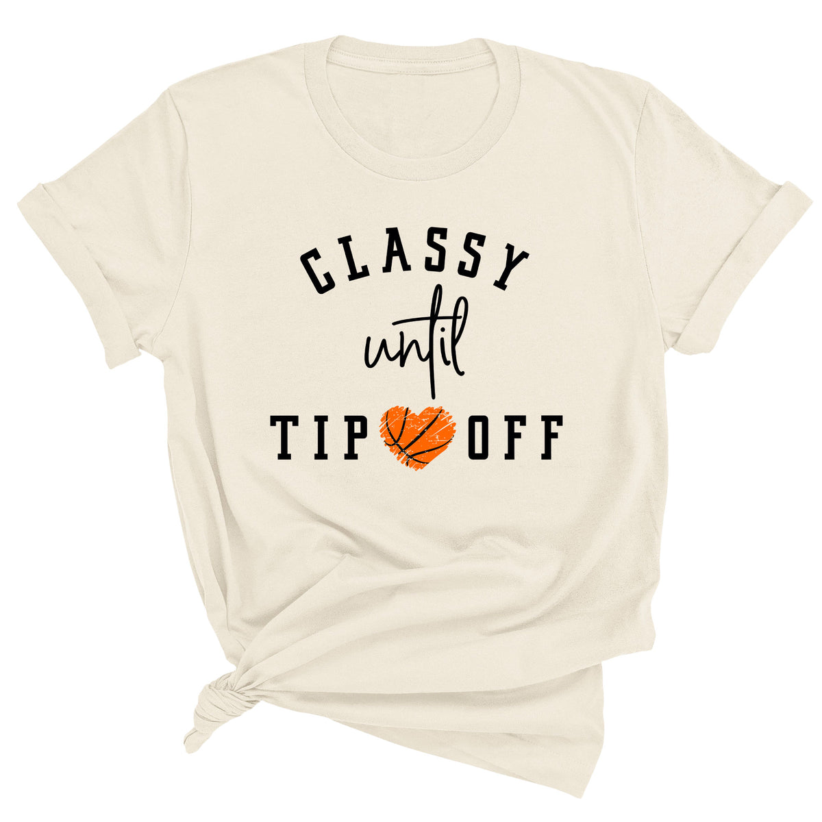 Classy Until Tip Off Unisex T-Shirt
