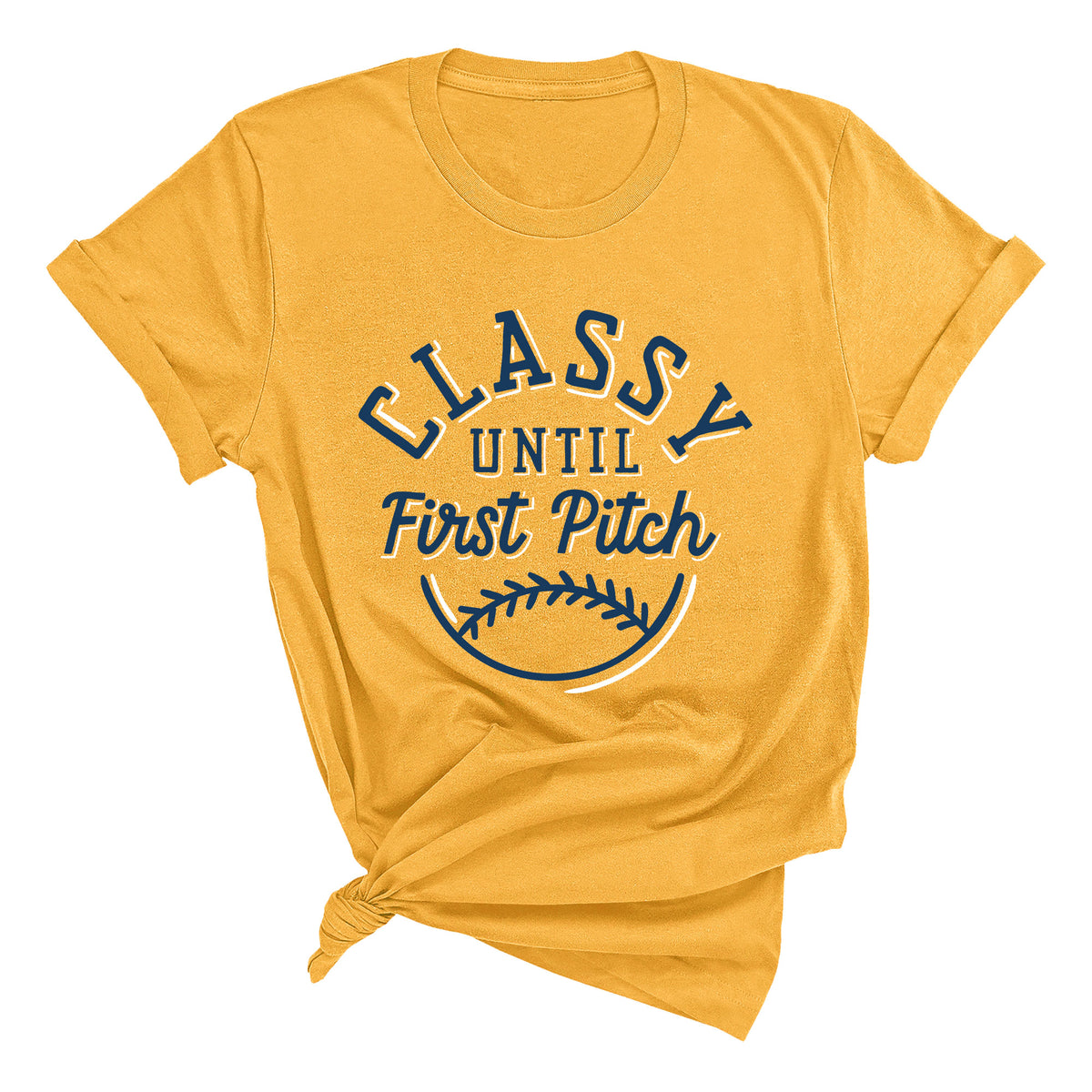Classy Until First Pitch Unisex T-Shirt