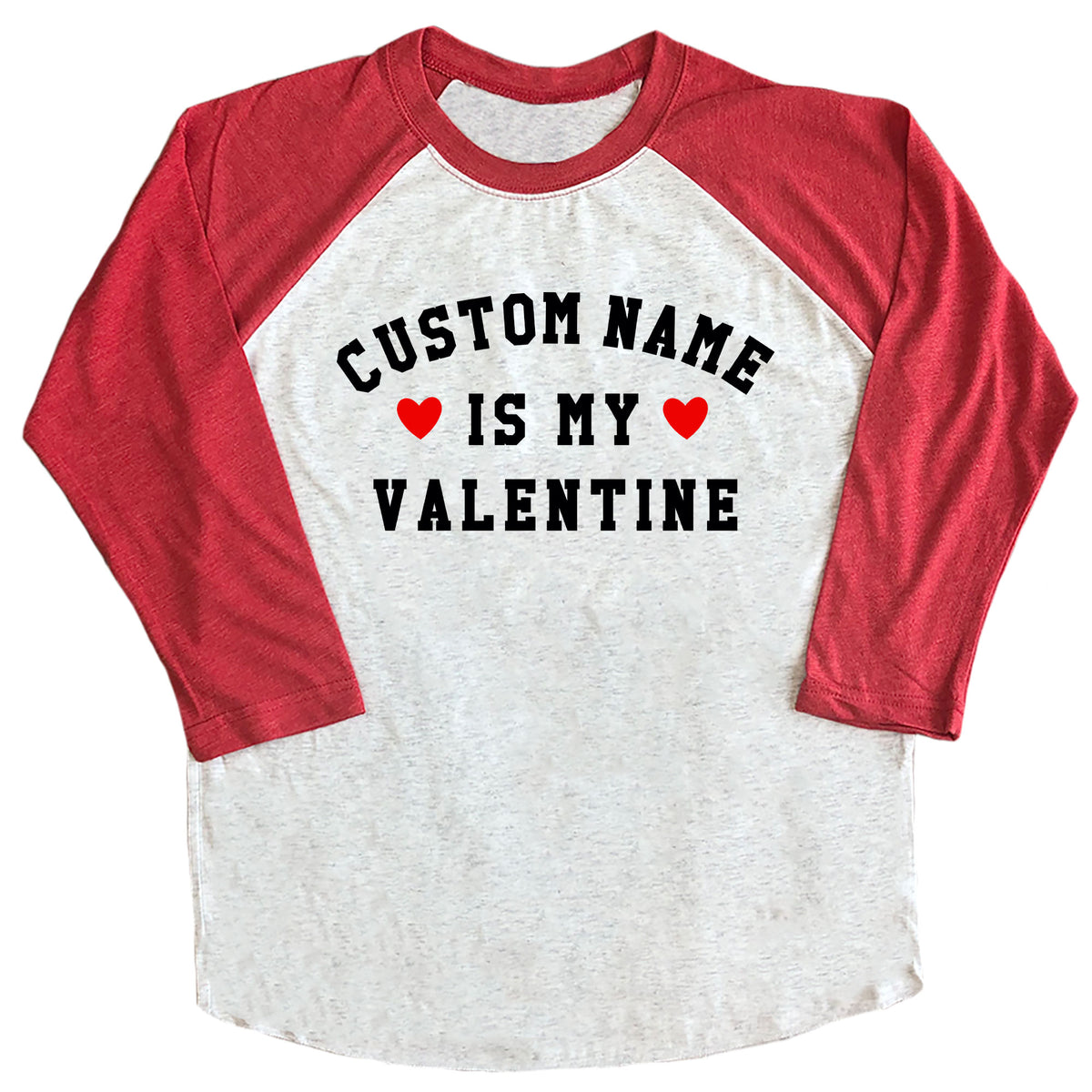 Custom Name is My Valentine Raglan
