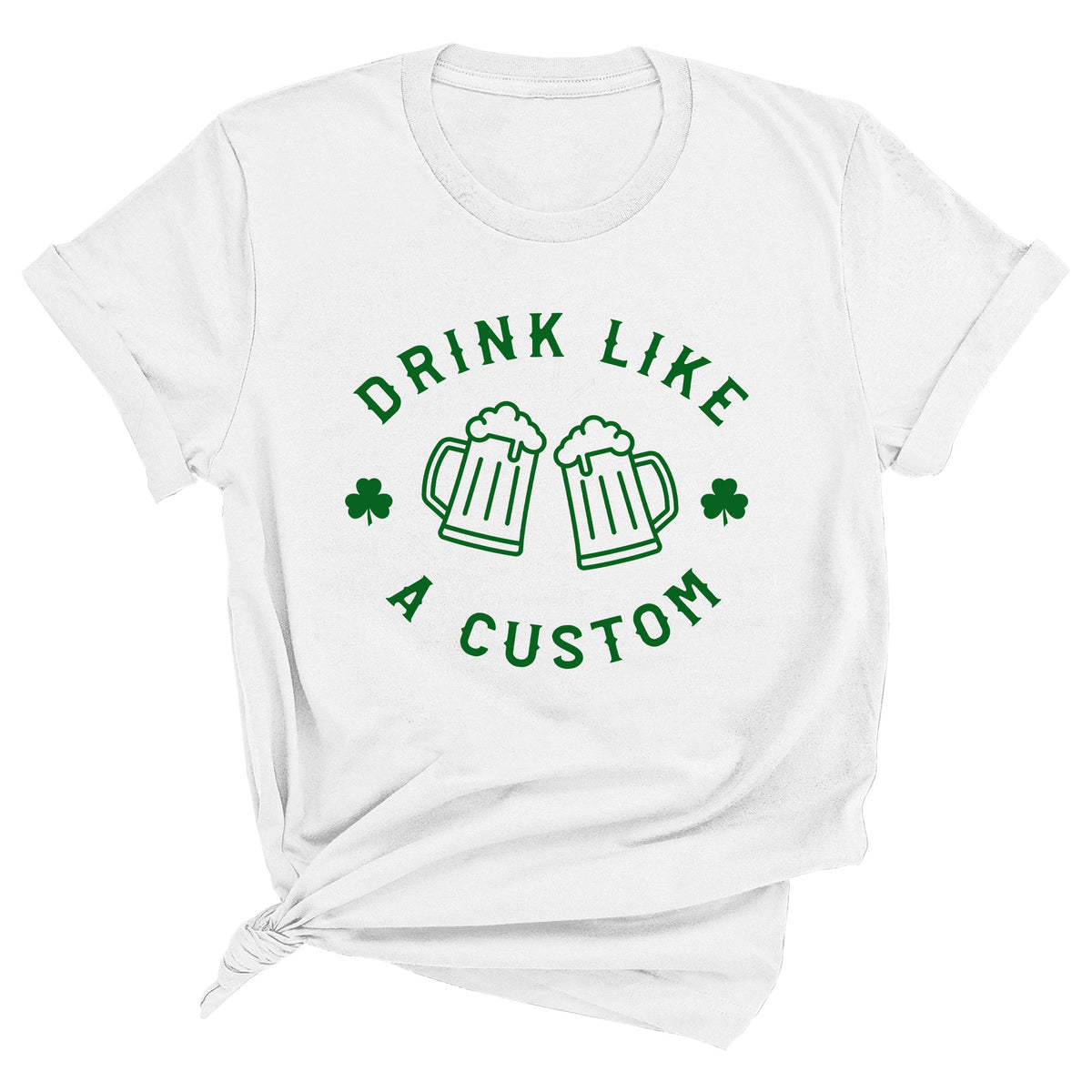 Drink Like a Custom Unisex T-Shirt