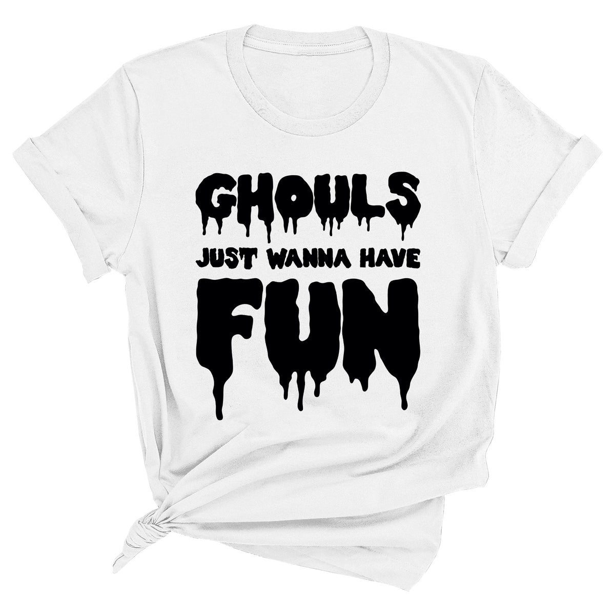 Ghouls Just Wanna Have Fun Unisex T-Shirt