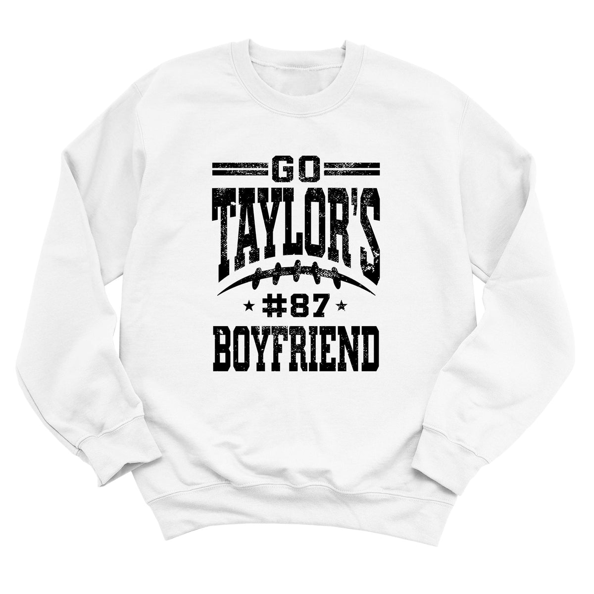 Go Taylor's Boyfriend Sweatshirt