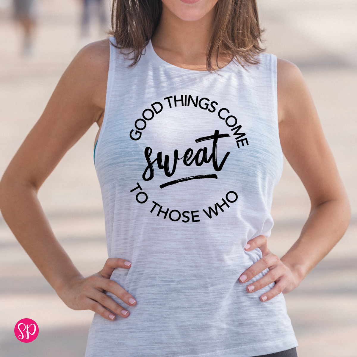 Good Things Come To Those Who Sweat Fitness Workout Muscle Tank Top Women