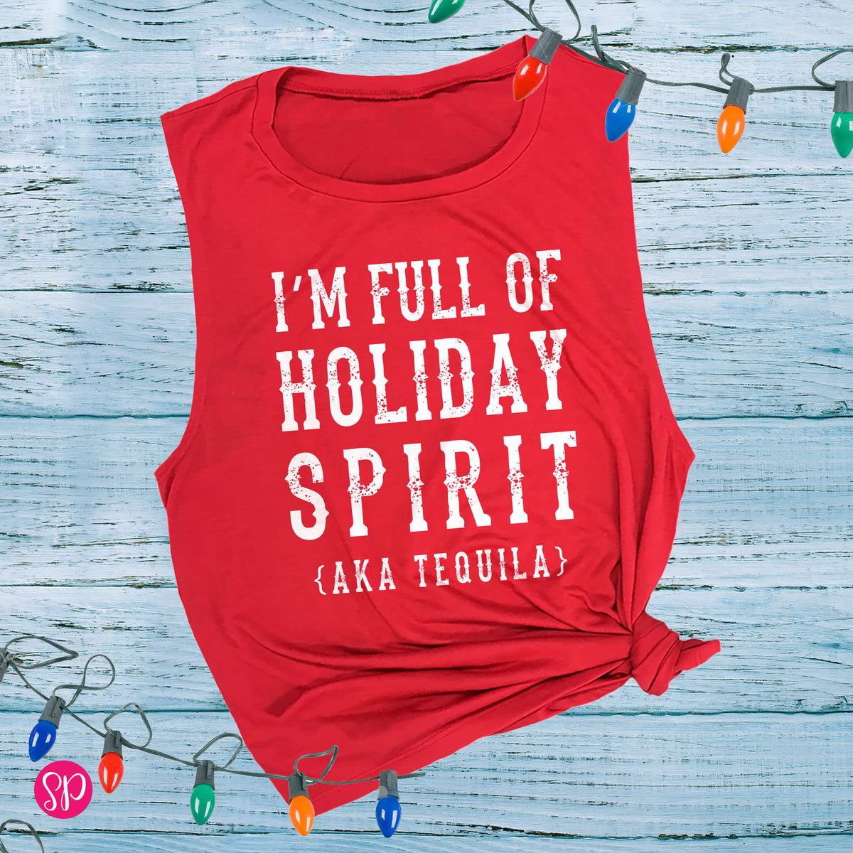 I'm Full of Holiday Spirit AKA Tequila Funny Workout Fitness Drinking Tank Top Women