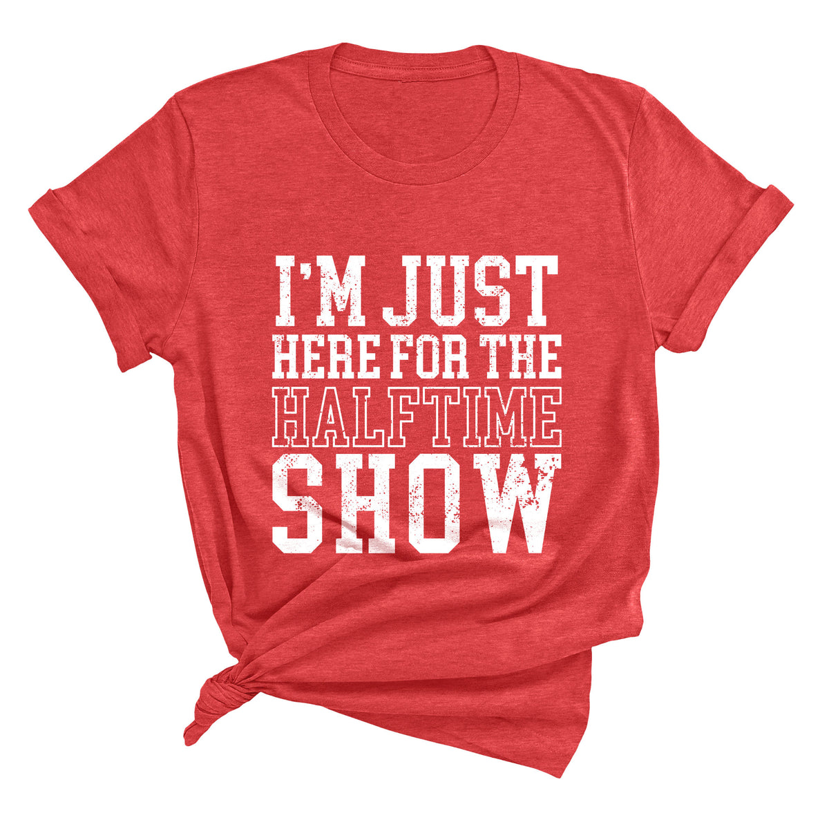 I'm Just Here for the Halftime Show Unisex T-Shirt