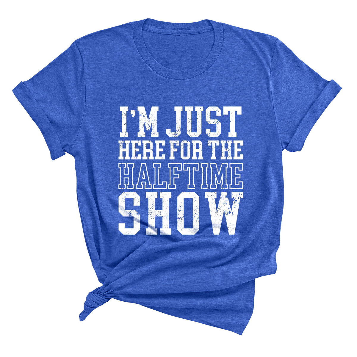 I'm Just Here for the Halftime Show Unisex T-Shirt