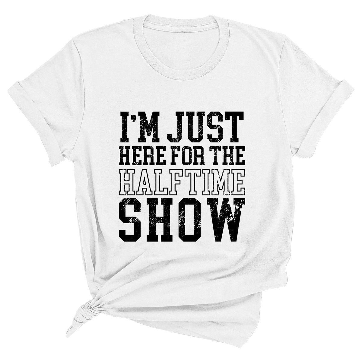 I'm Just Here for the Halftime Show Unisex T-Shirt