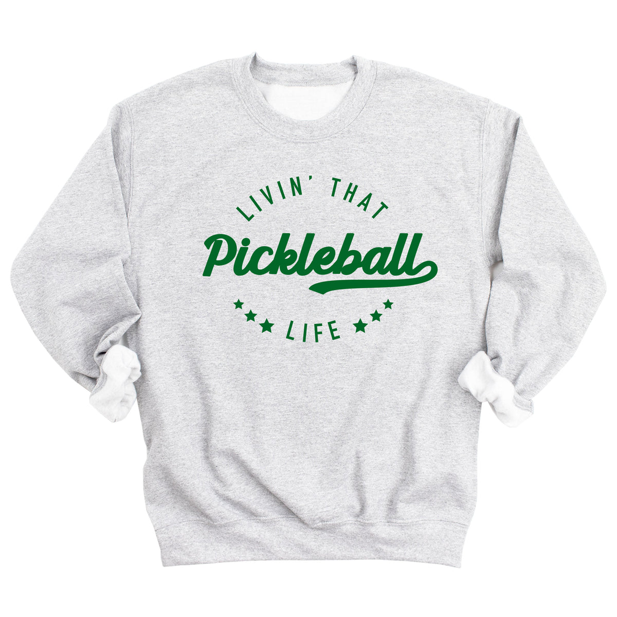 Livin' That Pickleball Life Sweatshirt (GREEN INK)
