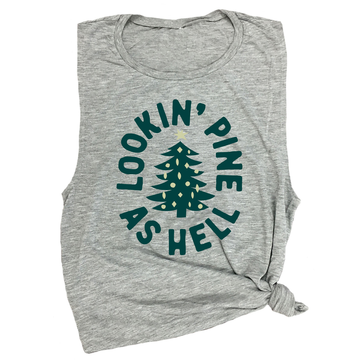 Lookin' Pine As Hell Muscle Tee