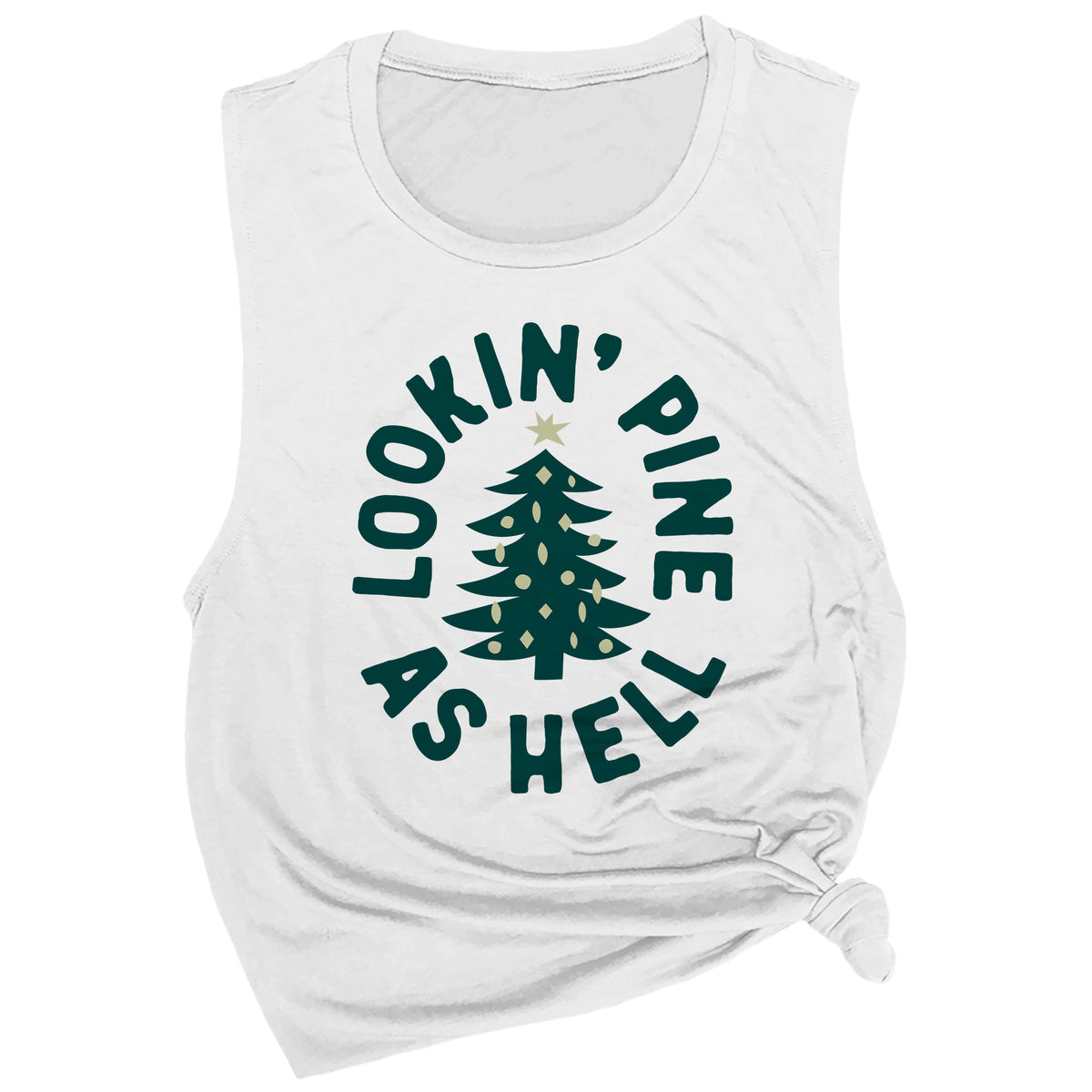 Lookin' Pine As Hell Muscle Tee
