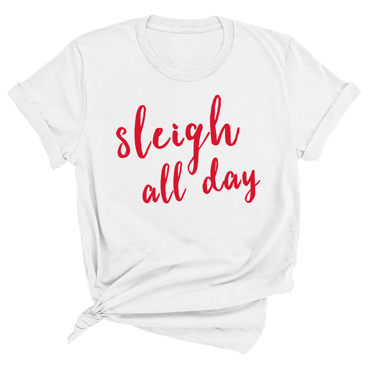 Sleigh All Day Unisex T-Shirt