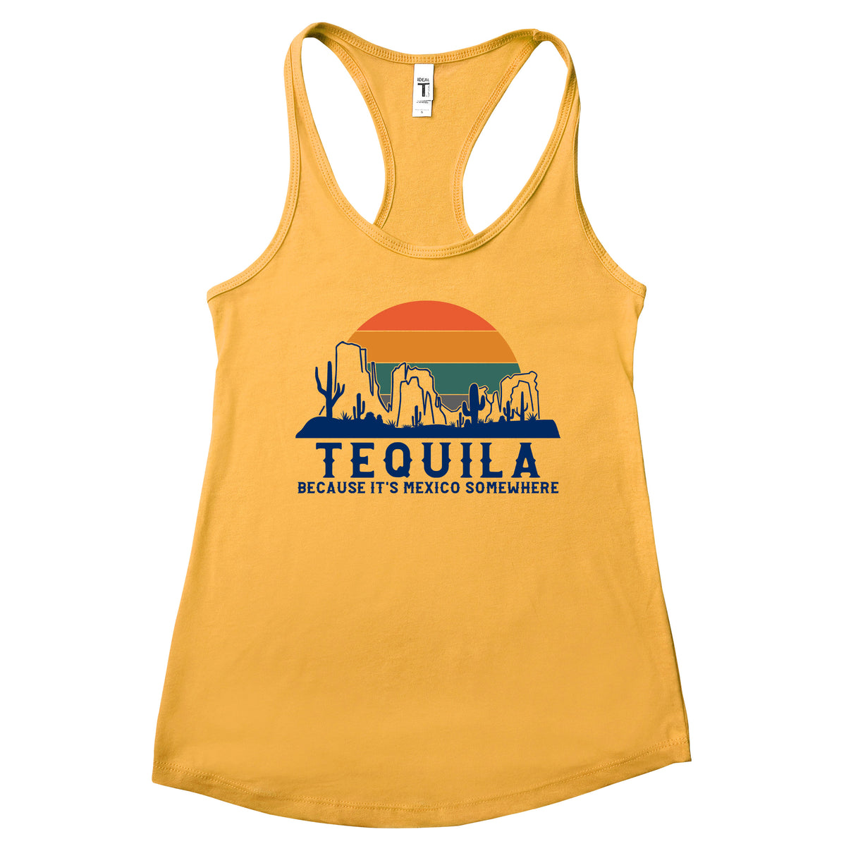 Tequila Because it’s Mexico Somewhere Tank Top