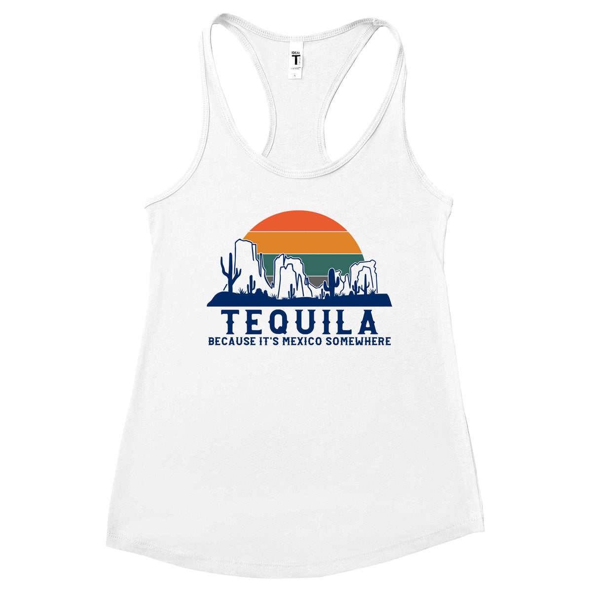 Tequila Because it’s Mexico Somewhere Tank Top
