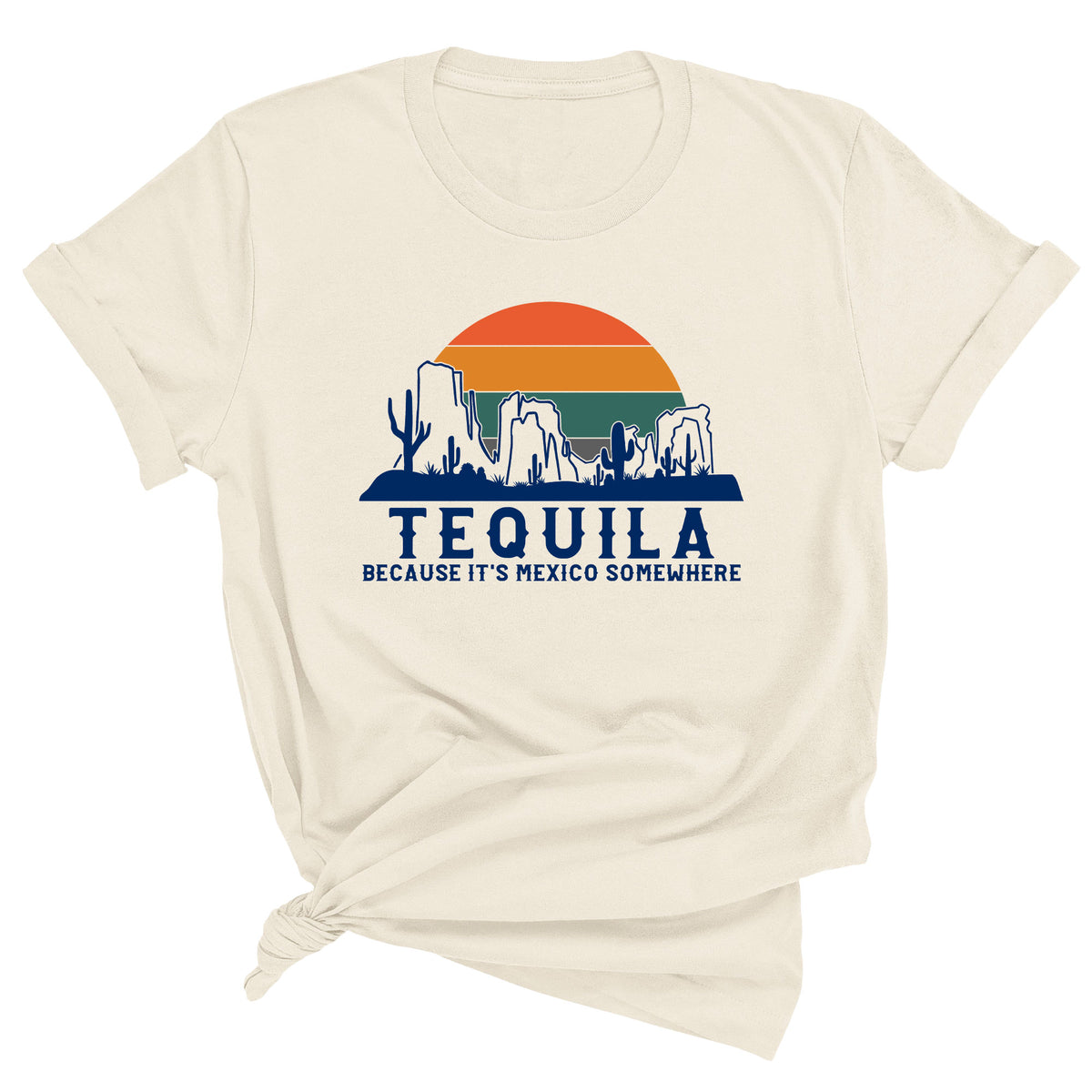 Tequila Because It's Mexico Somewhere Unisex T-Shirt