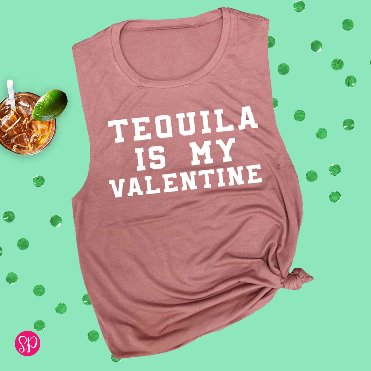 Tequila is My Valentine Muscle Tee