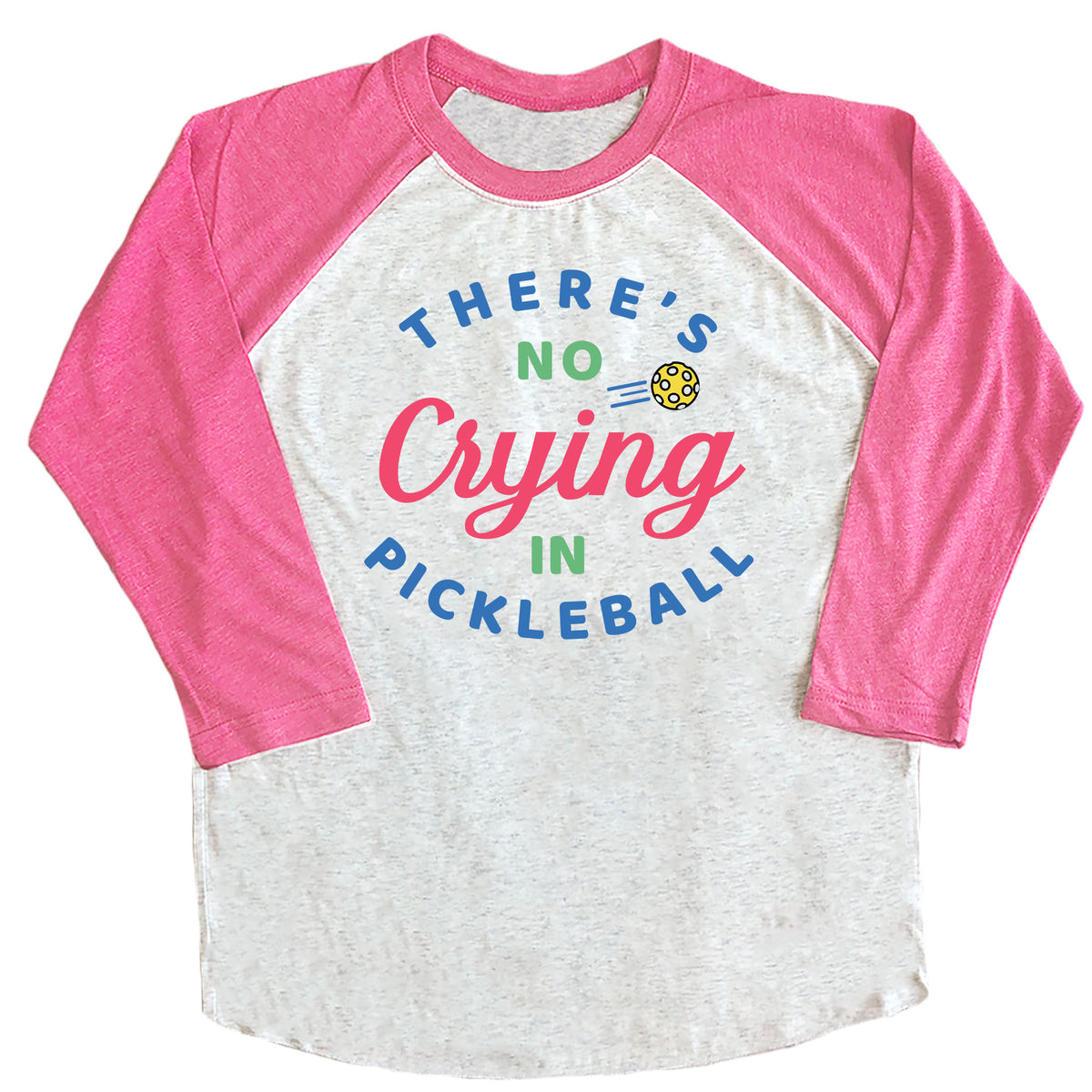 There's No Crying in Pickleball Raglan