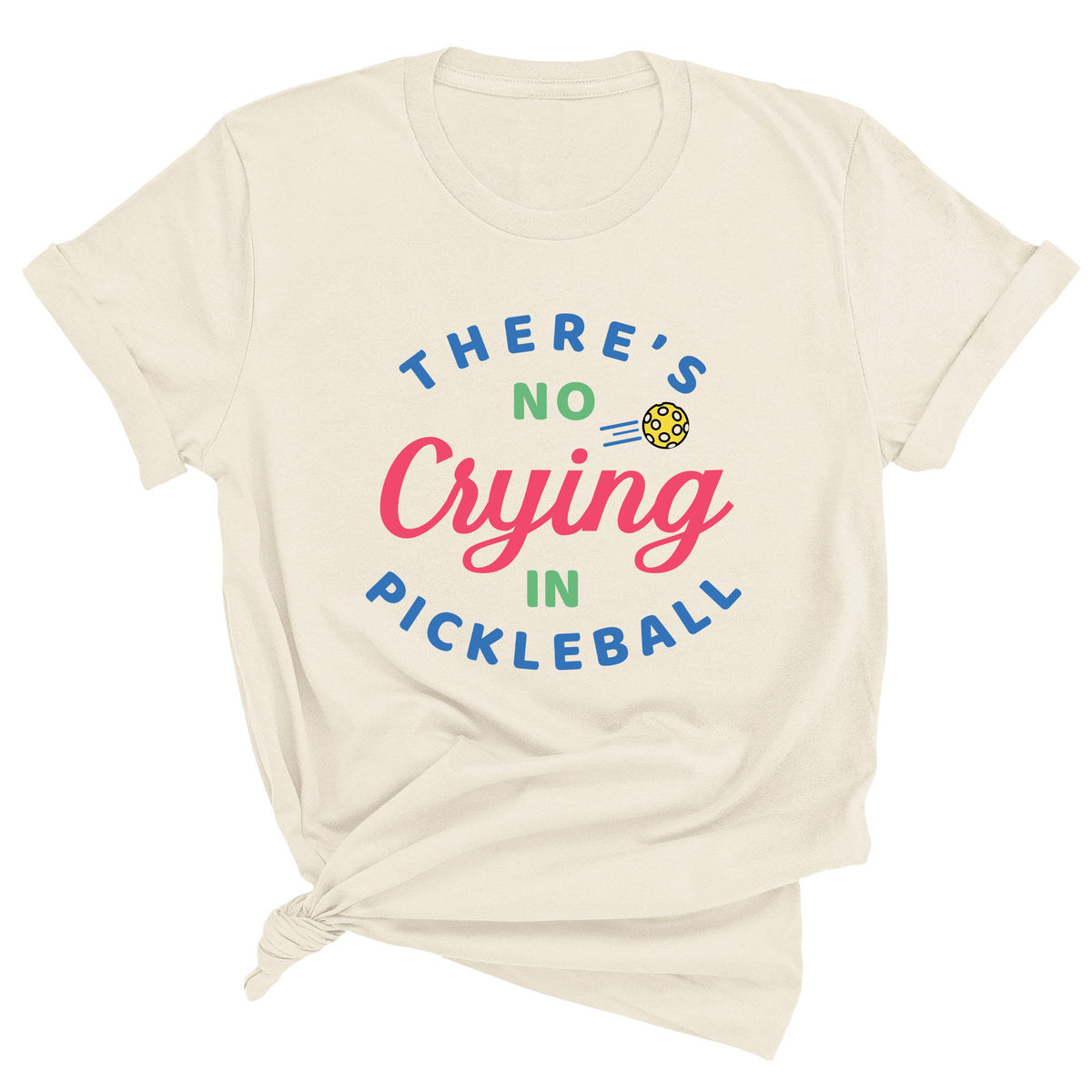 There's No Crying in Pickleball Unisex T-Shirt