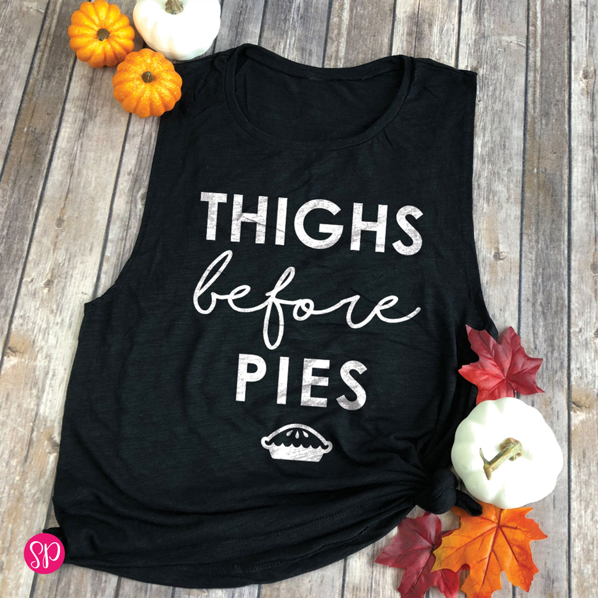 Thighs Before Pies Thanksgiving Turkey Dinner Trot Day Graphic Workout Fitness Tank Top Shirt
