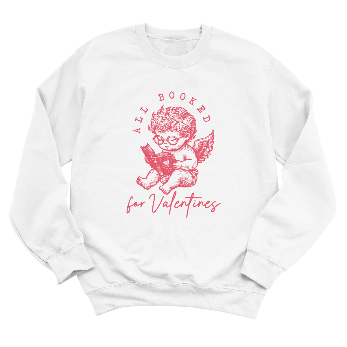 All Booked for Valentines Sweatshirt