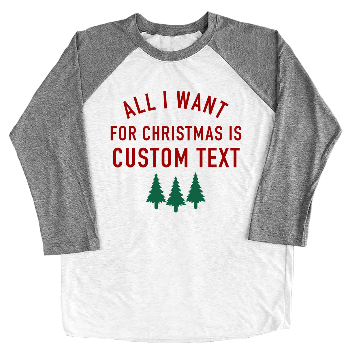 All I Want for Christmas is Custom Name Raglan