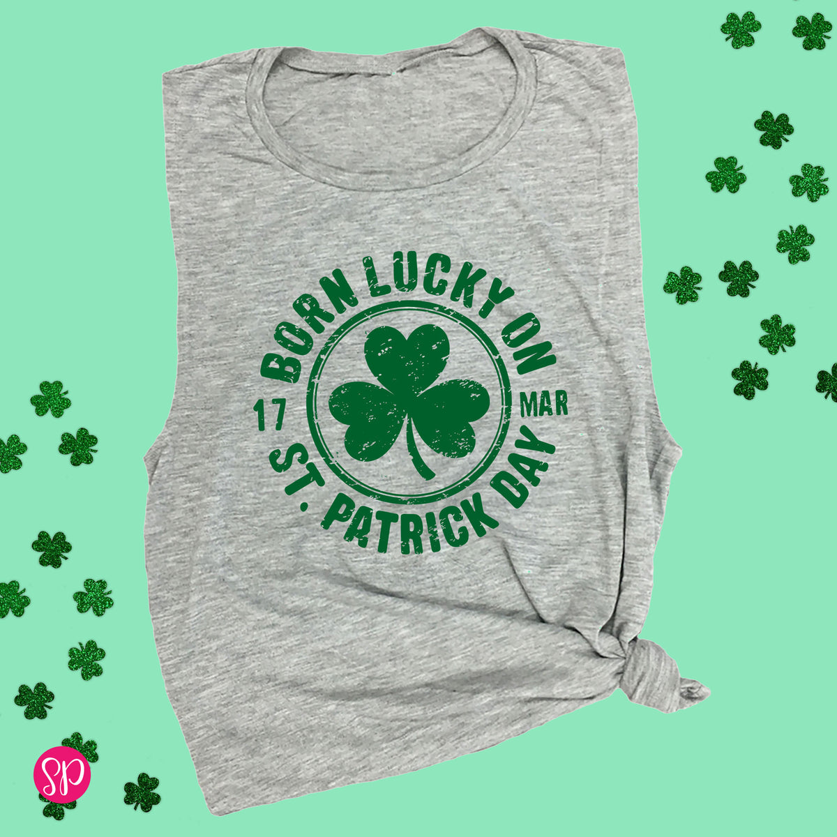 Born Lucky on St. Patricks Day Muscle Tee