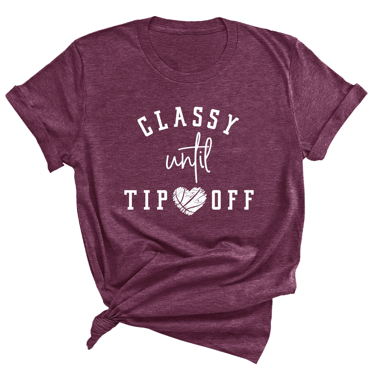 Classy Until Tip Off Unisex T-Shirt (WHITE INK)