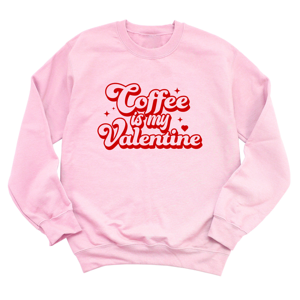 Coffee is My Valentine Sweatshirt