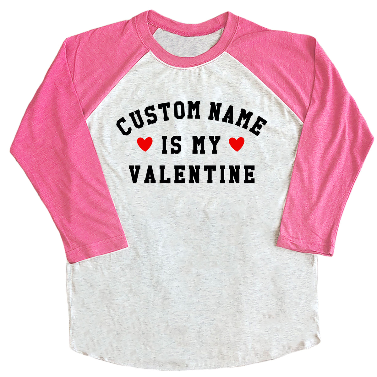 Custom Name is My Valentine Raglan