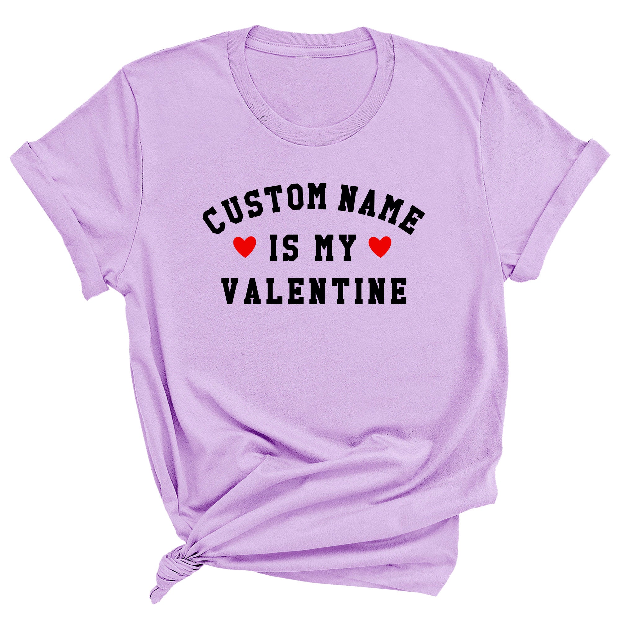 Custom Name is My Valentine Unisex T-Shirt