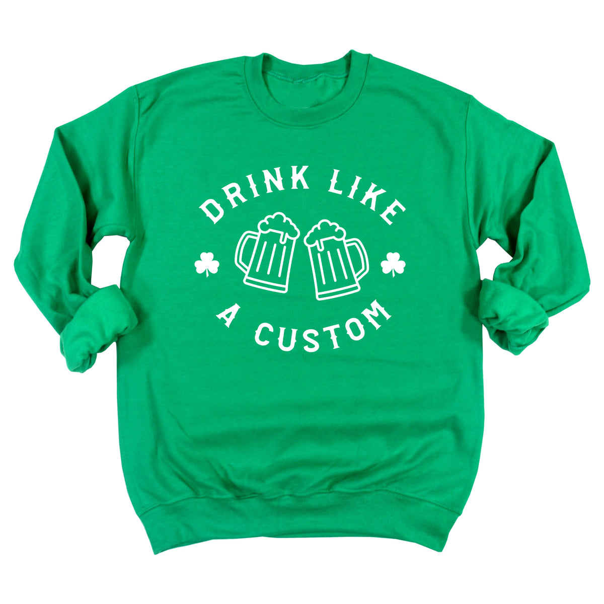 Drink Like a Custom Sweatshirt