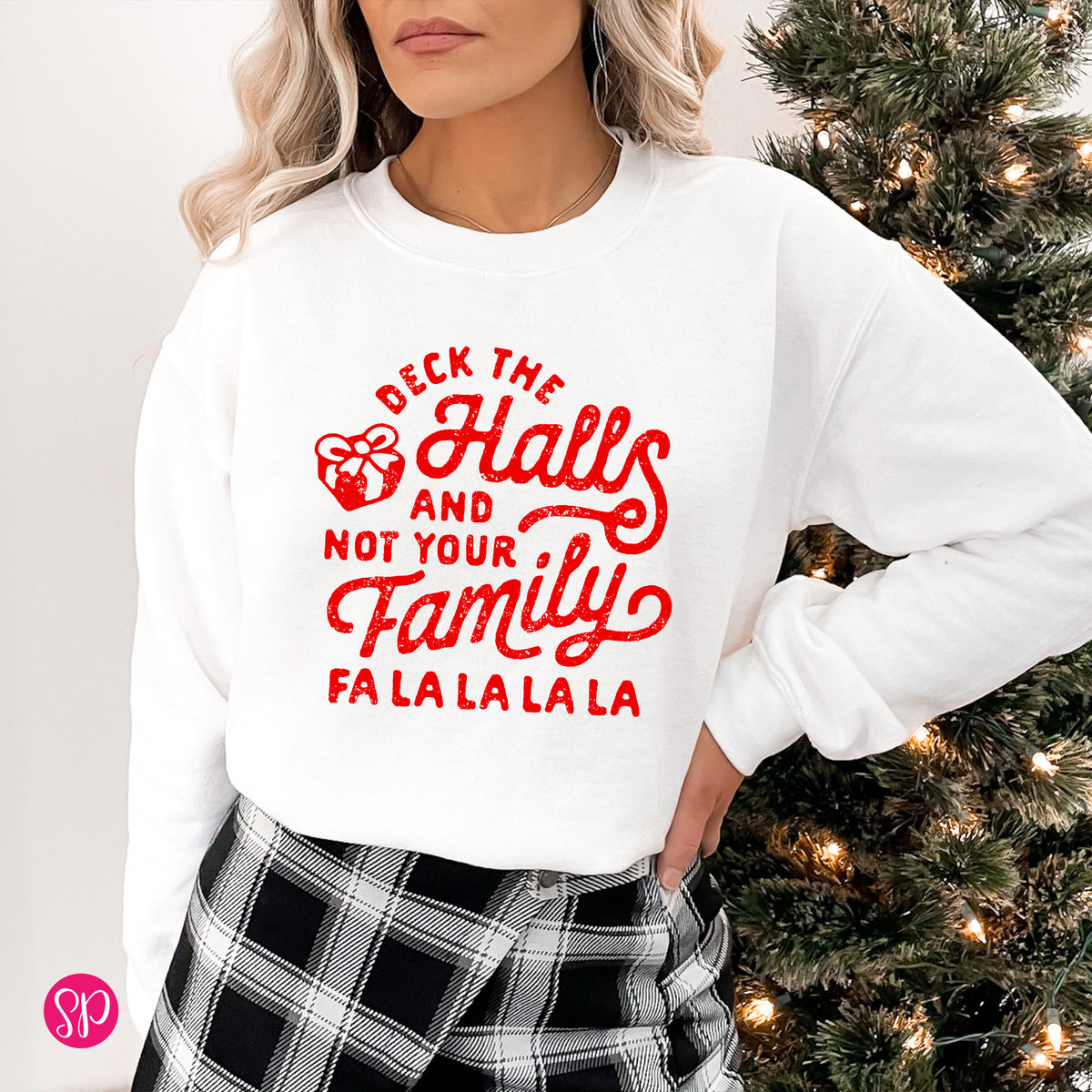 Deck the Halls and Not Your Family Sweatshirt