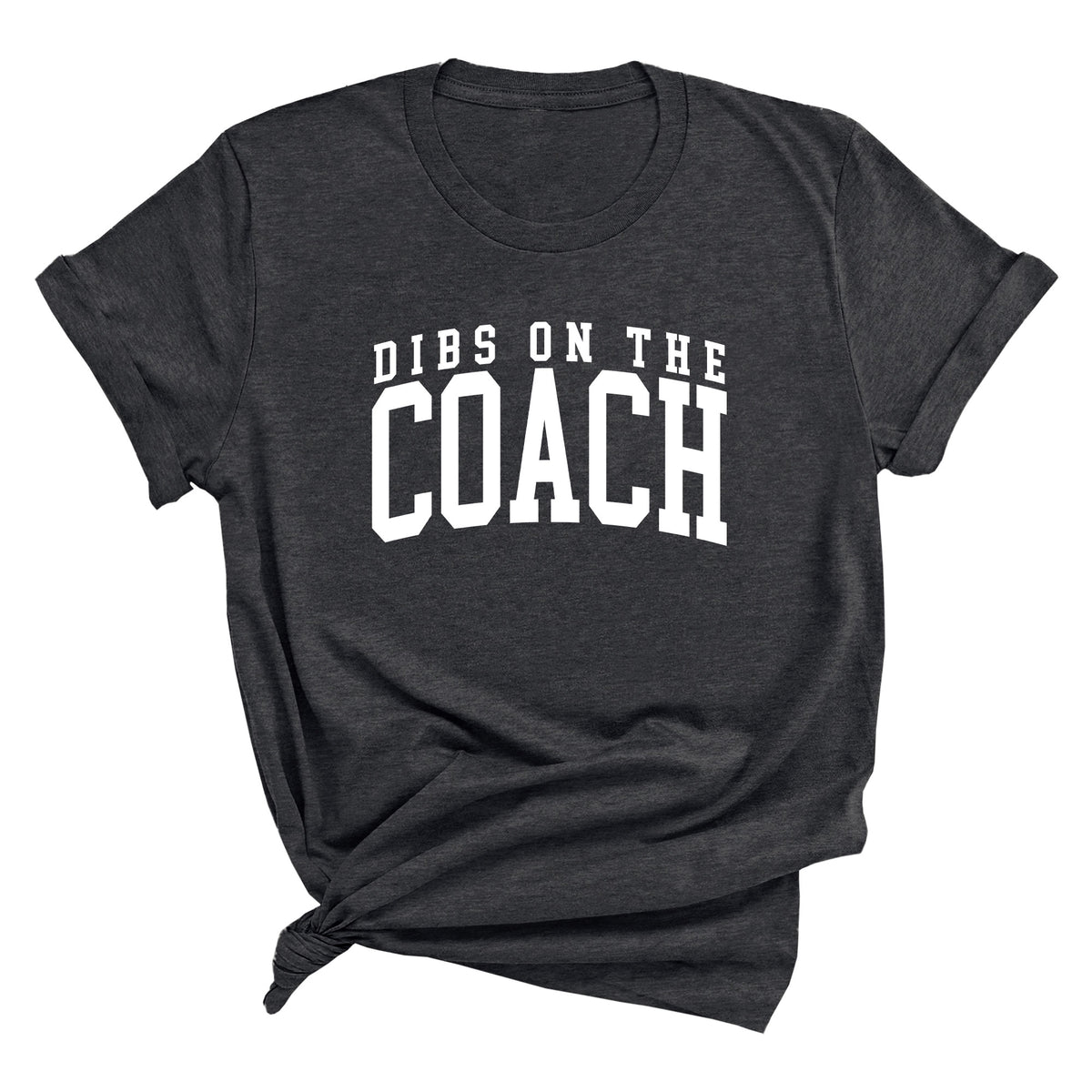 Dibs on the Coach Unisex T-Shirt