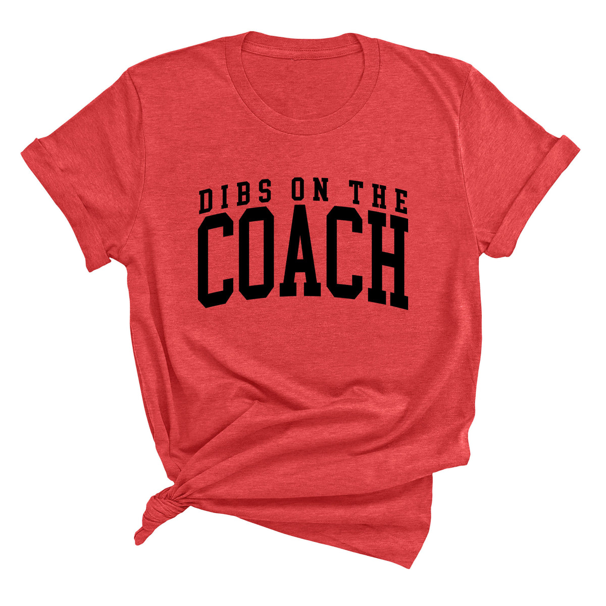 Dibs on the Coach Unisex T-Shirt