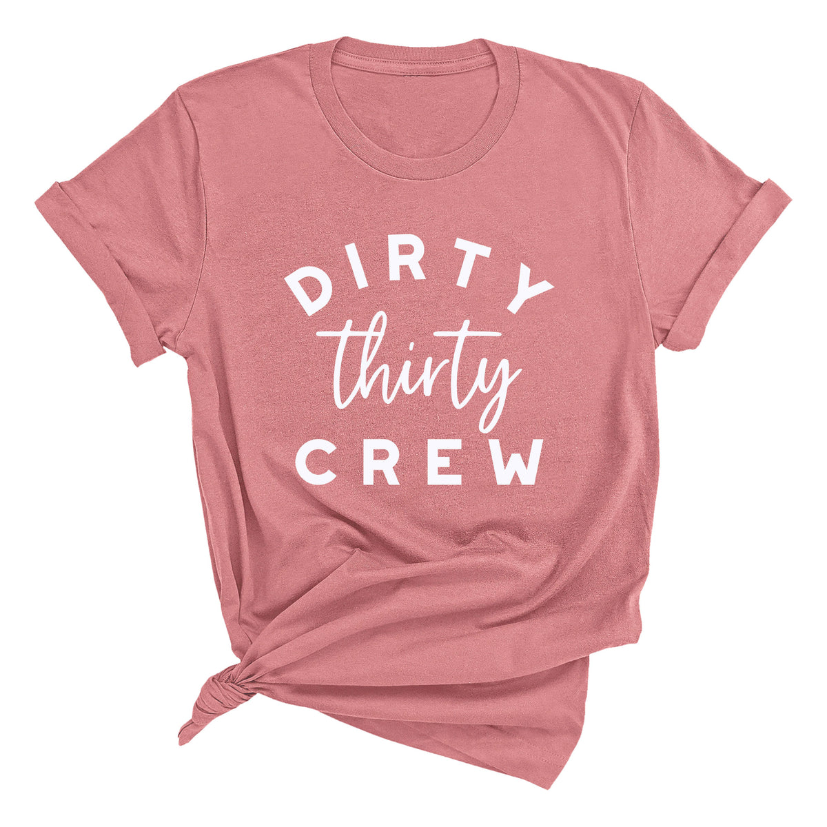 Dirty Thirty / Dirty Thirty Crew Unisex T-Shirt