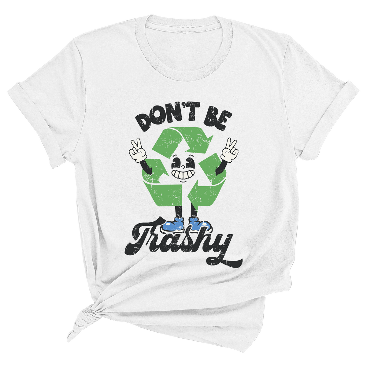Don't Be Trashy Unisex T-Shirt