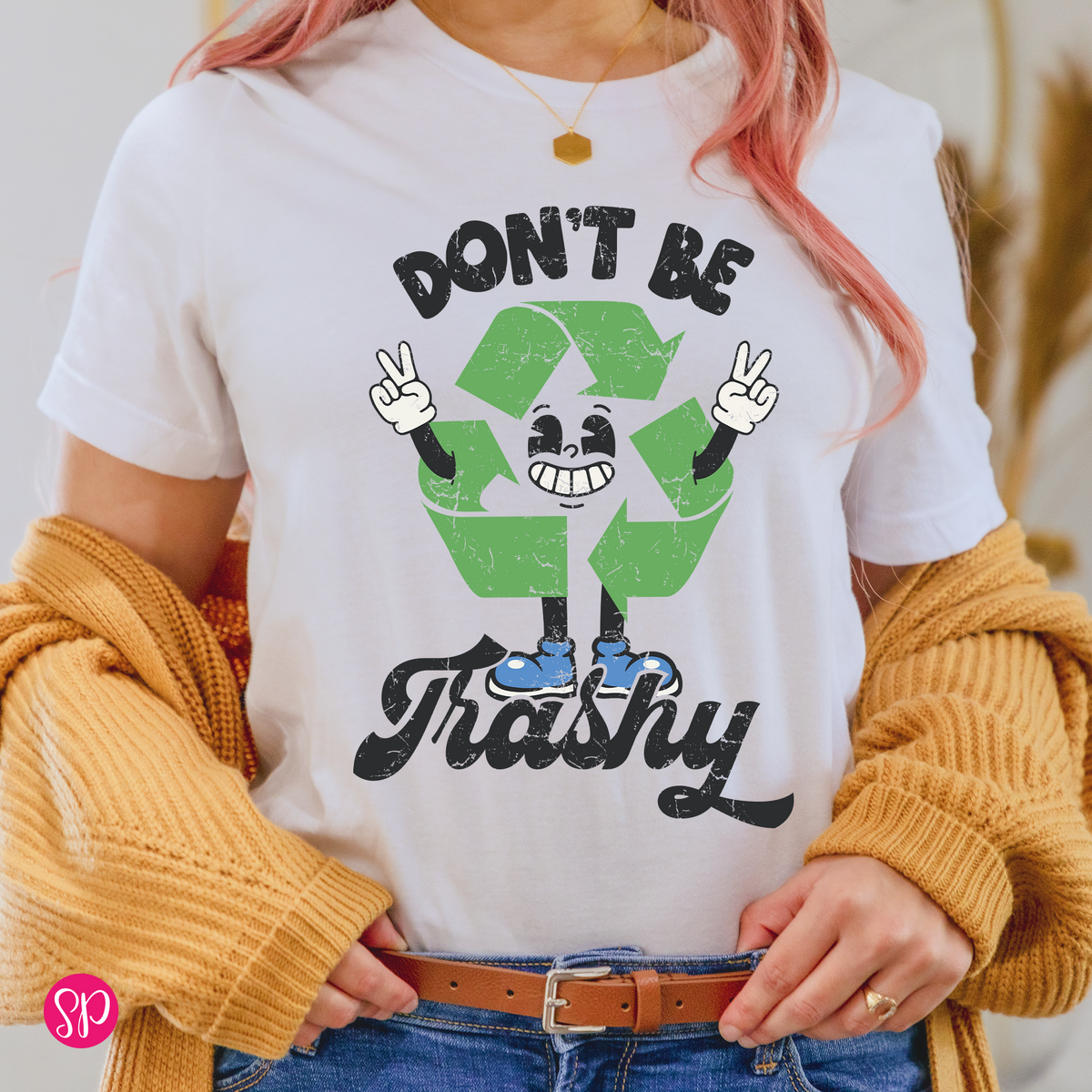Don't Be Trashy Earth Day Recycling Unisex Humor Tee Shirt