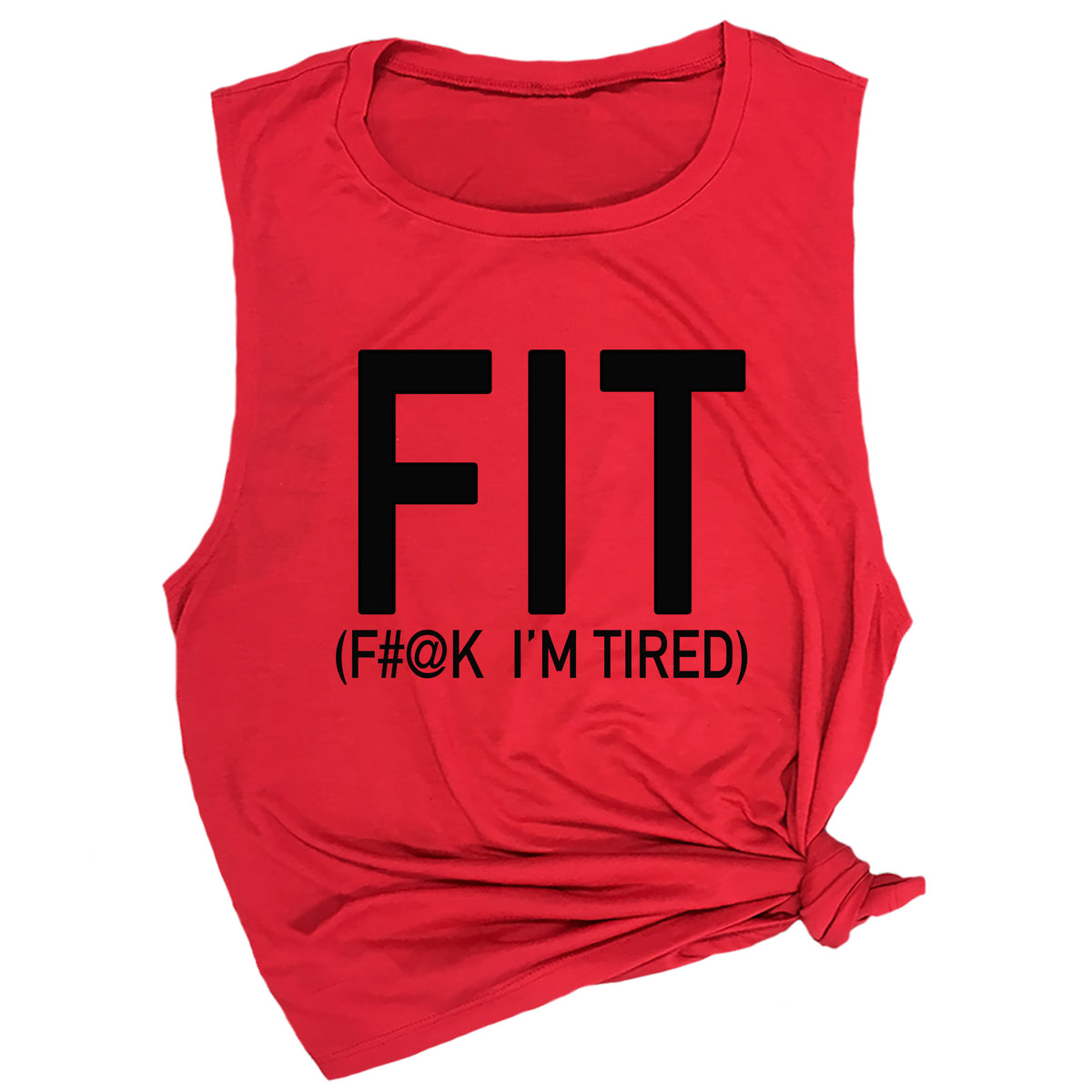 FIT (F#@K I'm Tired) Muscle Tee