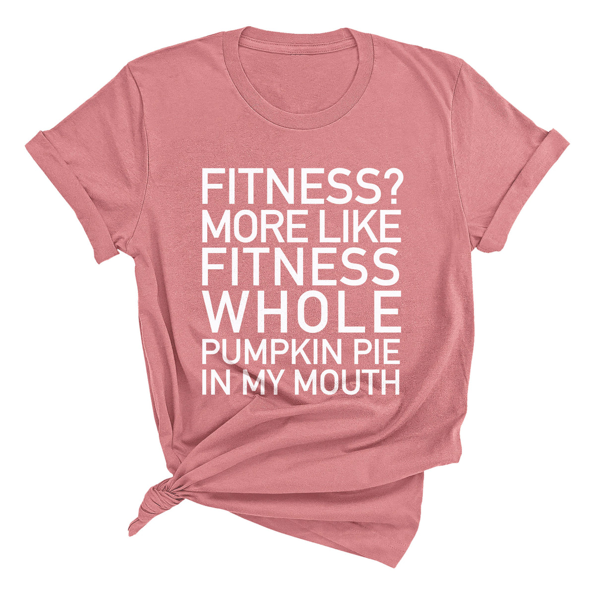 Fitness? Pumpkin Pie Unisex T-Shirt