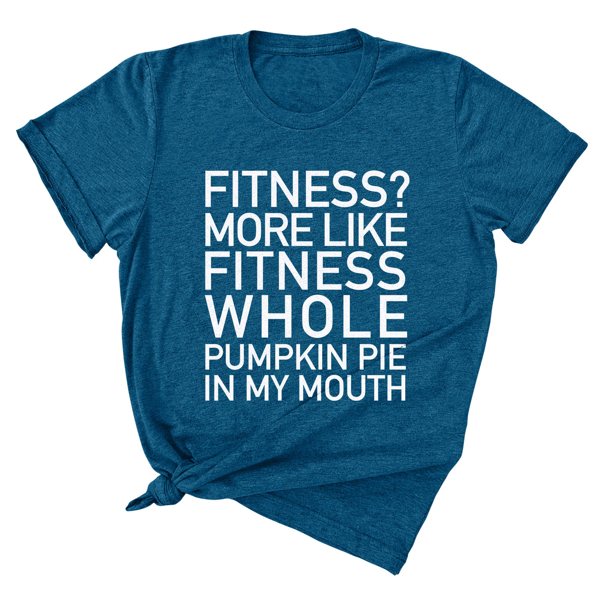 Fitness? Pumpkin Pie Unisex T-Shirt