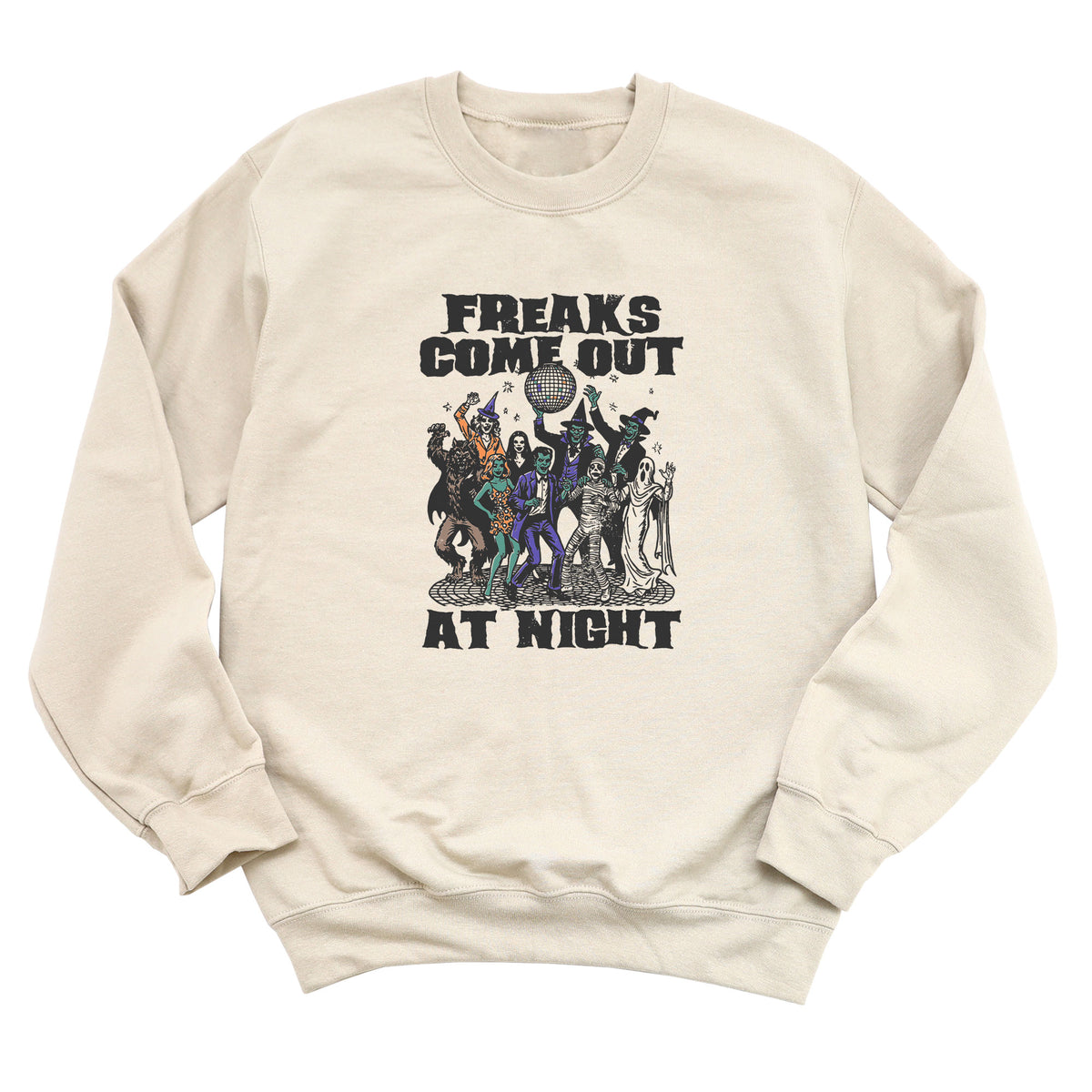 Freaks Come Out at Night Sweatshirt