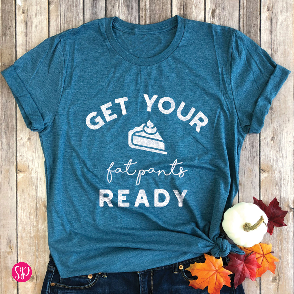 Get Your Fat Pants Ready Thanksgiving Day Pumpkin Pie Unisex Graphic Tee Shirt Funny Humor