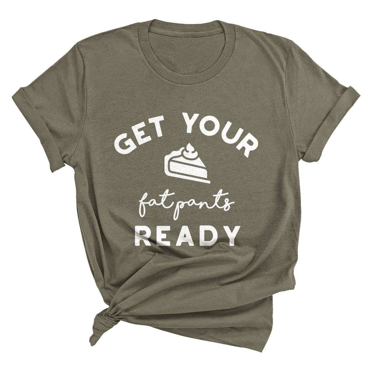 Get Your Fat Pants Ready Unisex T-Shirt