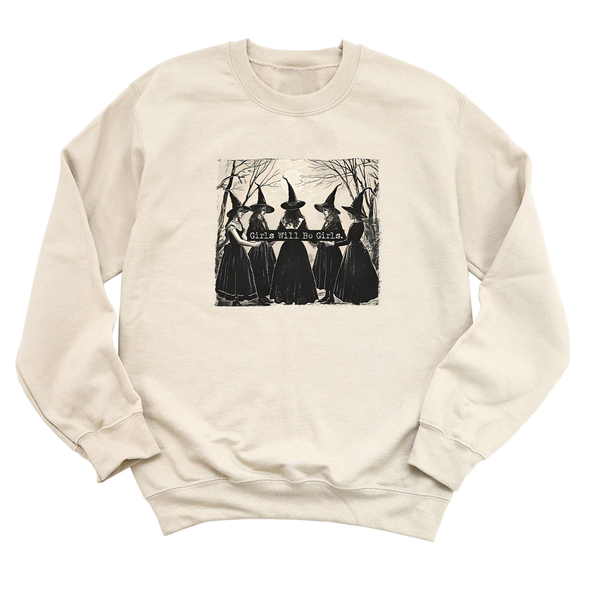 Girls Will Be Girls Sweatshirt