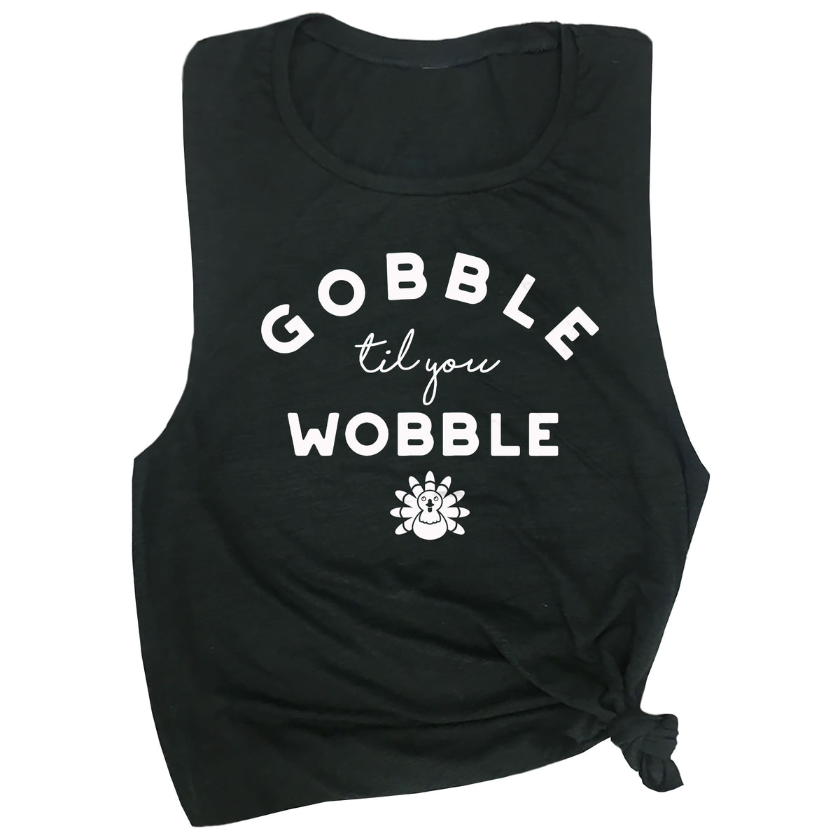 Gobble Til You Wobble Muscle Tee
