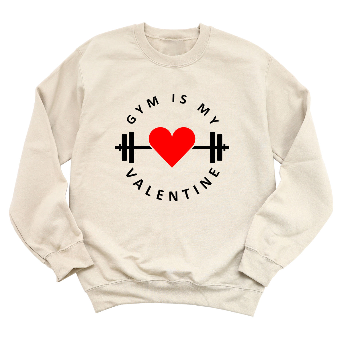 Gym is My Valentine Sweatshirt