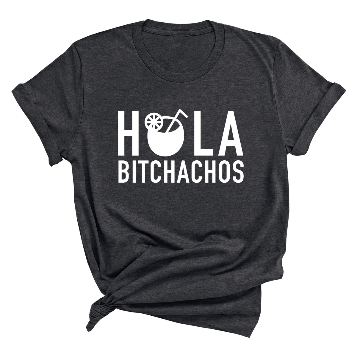 Hola Bitchachos Unisex T-Shirt